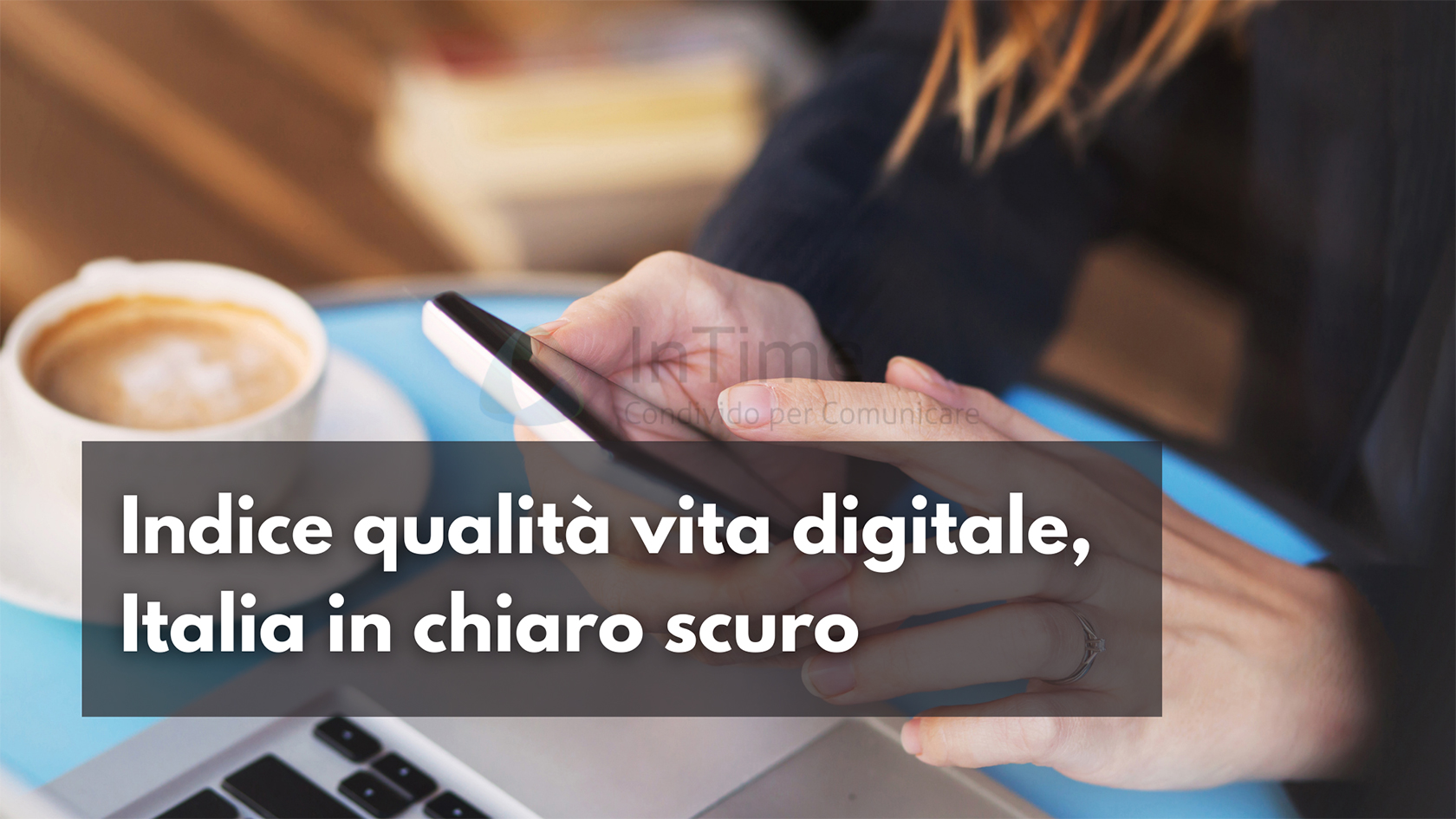 Indice qualità vita digitale Italia chiaro scuro intime blog franzrusso