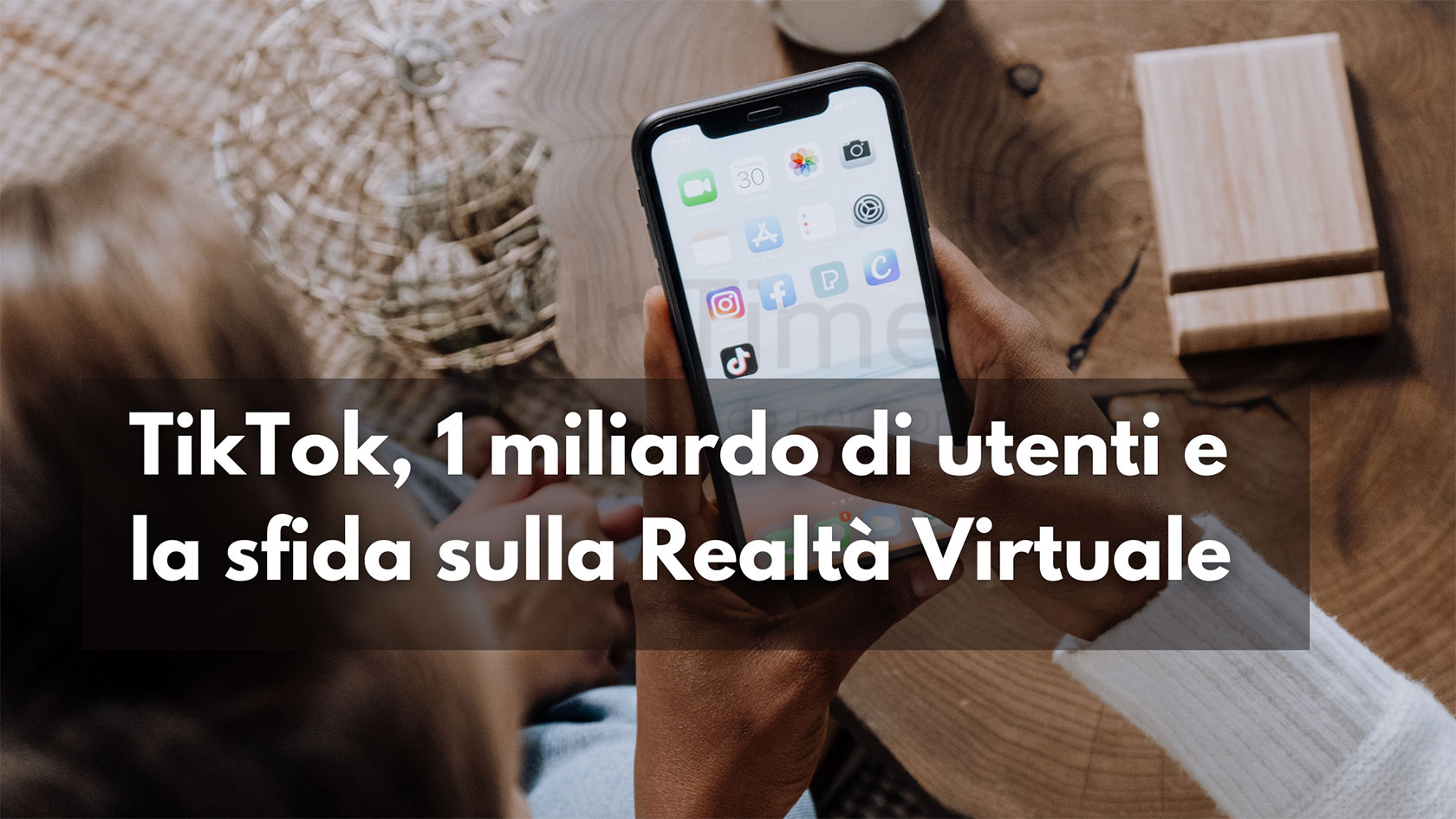 TikTok 1 miliardo utenti sfida Realtà Virtuale intime blog