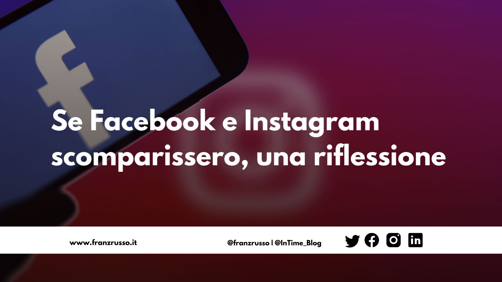 Se Facebook e Instagram scomparissero, una riflessione