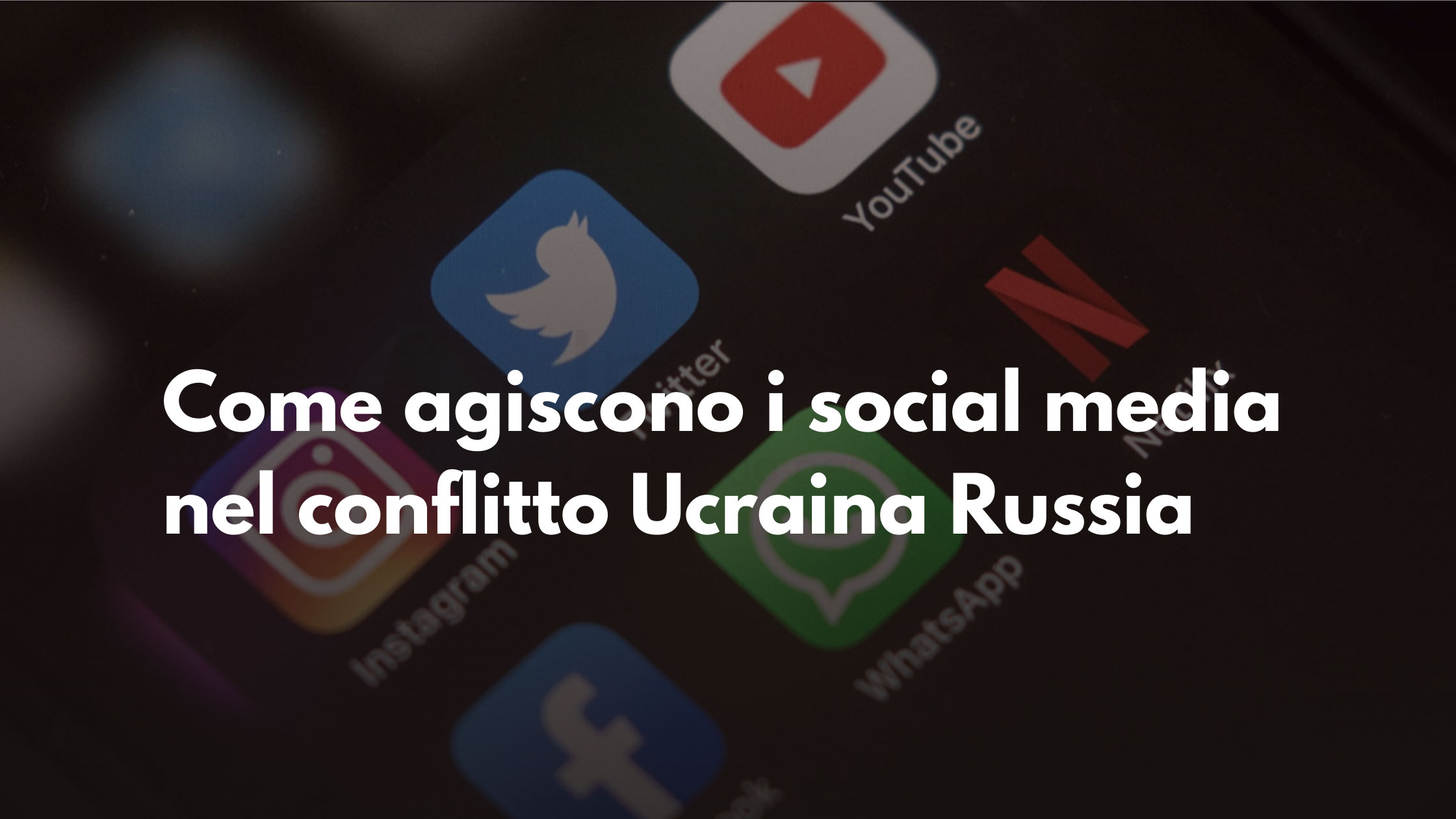 Come agiscono i social media nel conflitto Ucraina Russia