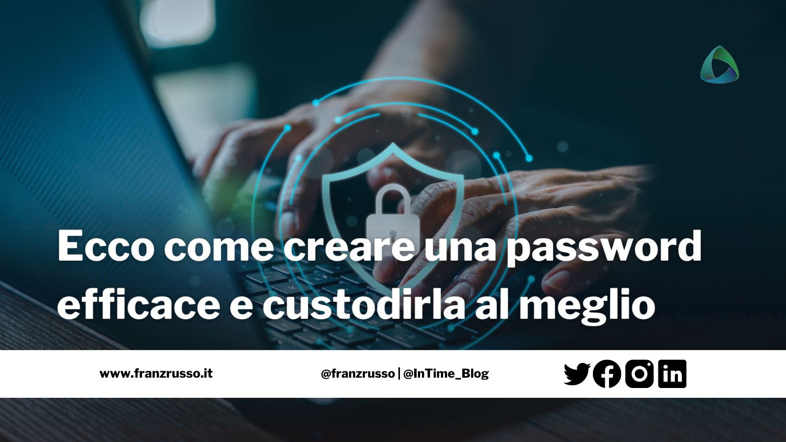 come creare password efficace custodirla franzrusso.it