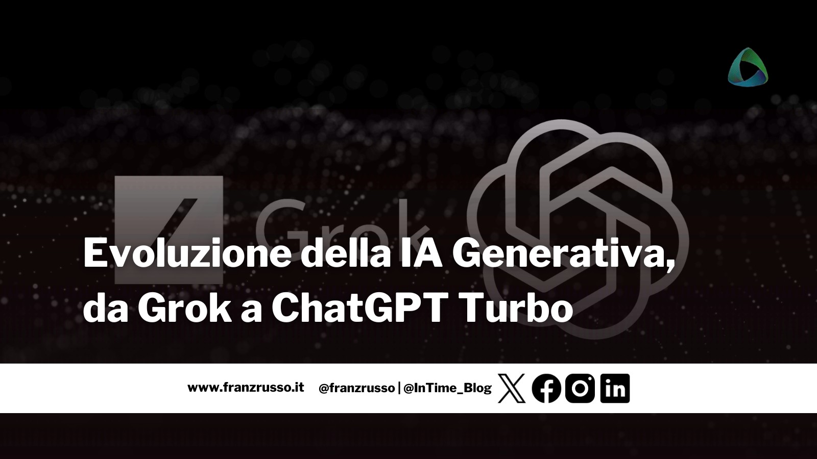 evoluzione IA generativa grok chatgpt franzrusso