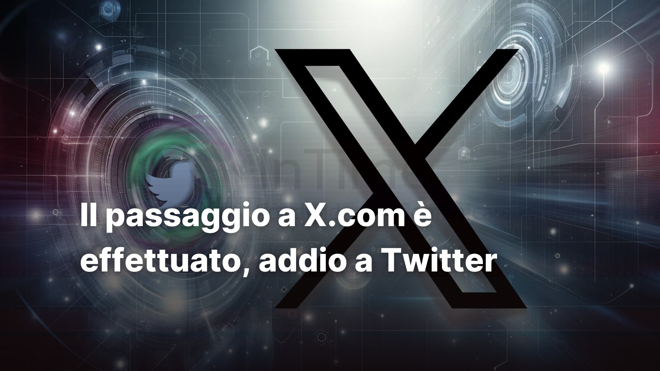 Il passaggio a X.com è effettuato, addio a Twitter