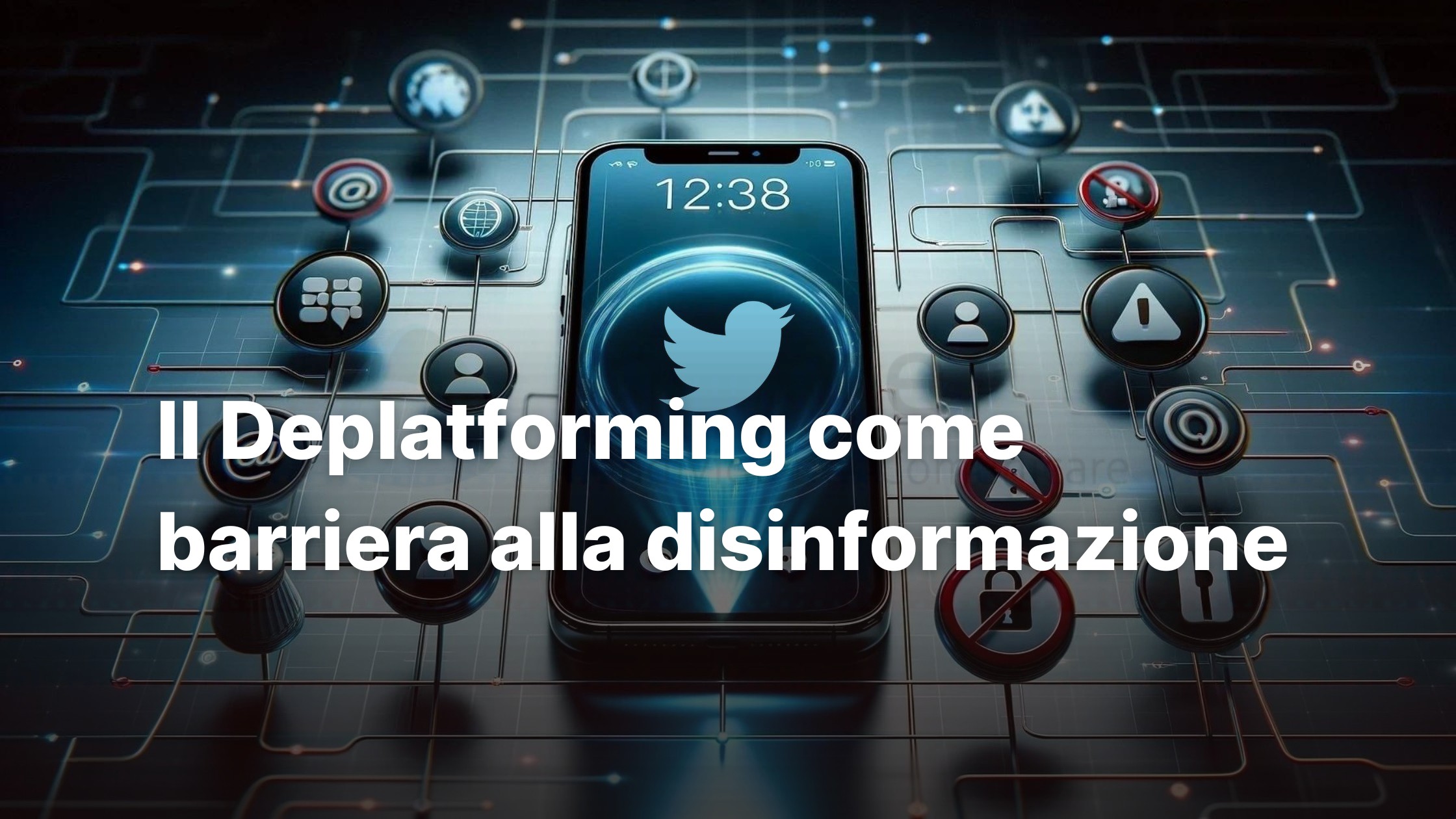 Il Deplatforming come barriera alla disinformazione